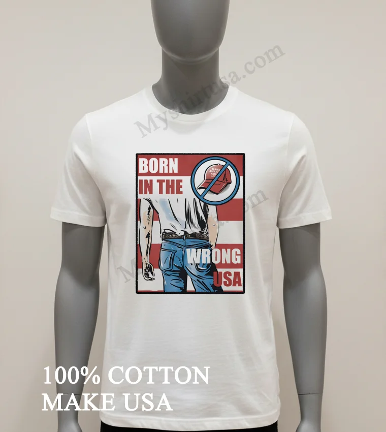 Born In The Wrong Usa Bruce Springsteen Anti Maga Shirt White T Shirt 1