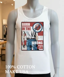 Born In The Wrong Usa Bruce Springsteen Anti Maga funny america t-shirts