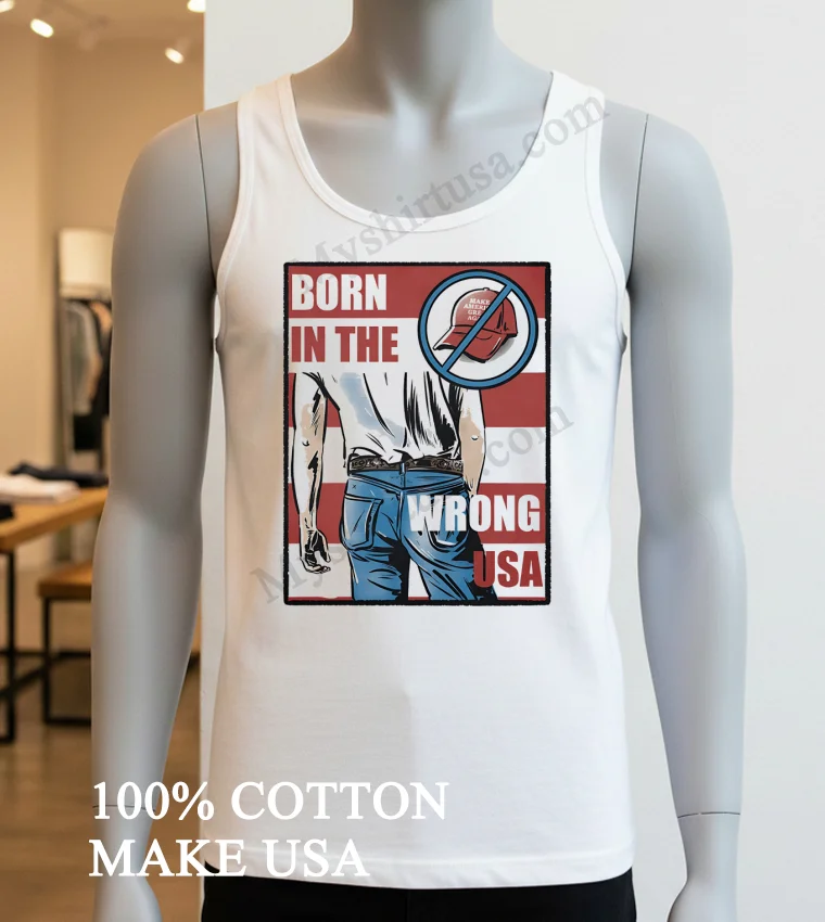 Born In The Wrong Usa Bruce Springsteen Anti Maga Shirt White T Shirt 3