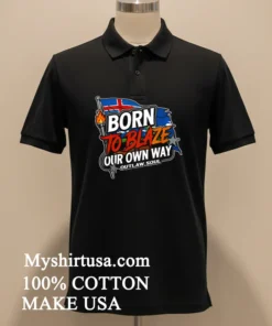 Born To Blaze Our Own Way Outlaw Soul Shirt