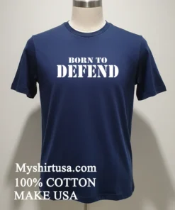 Born To Defend Shirt Navy Shirt 1