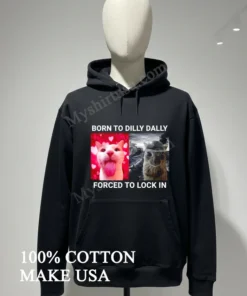 Born To Dilly Dally Forced To Lock In Funny Cat Meme funny america t-shirts