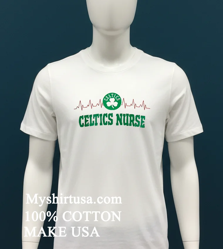 Boston Celtics This Nurse Love Her Bucks Nurse Appreciation Month Shirt White T Shirt 1