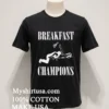 Breakfast Of Champions Shirt Balck Shirt 1
