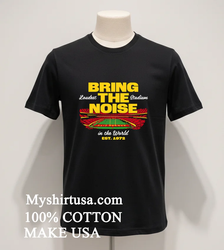 Bring The Noise Loudest Stadium In The World Est 1972 new t-shirt - balck-shirt Bring The Noise Loudest Stadium In The World Est 1972 Shirt Balck Shirt