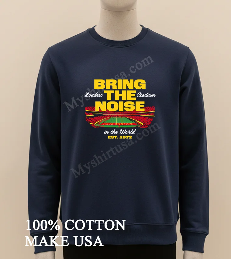 Bring The Noise Loudest Stadium In The World Est 1972 Shirt Long Sleve Shirt
