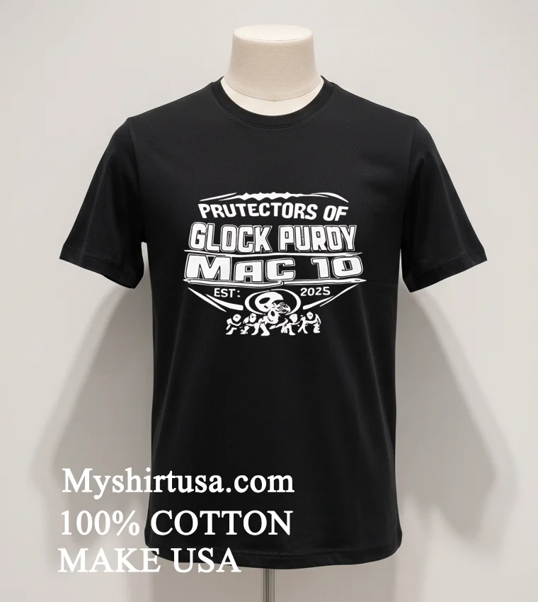 Brock Purdy San Francisco 49ers Protectors Of Glock Purdy Mac 10 Est 2025 Shirt Balck Shirt 1