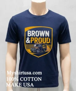 Brown And Proud Ups Driver Pride Logo Shirt