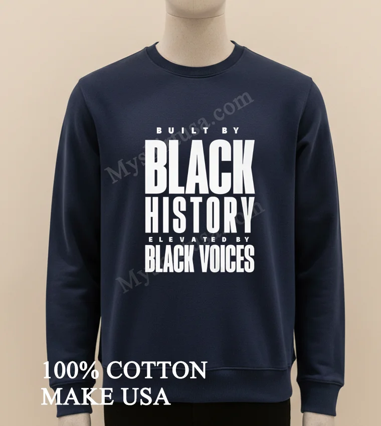 Built By Black Kistory Elevated By Black Voices funny america t-shirts - long sleve shirt Built By Black Kistory Elevated By Black Voices Shirt Long Sleve Shirt