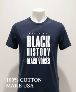 Built By Black Kistory Elevated By Black Voices funny america t-shirts