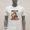 Bullies Are Loud Kindness Is Louder Monkey Hug Shirt White T Shirt 1