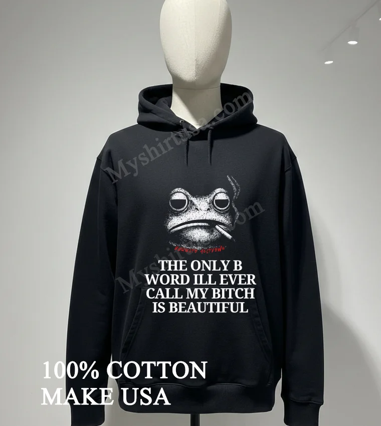 Burrito Meltdown The Only B Word Ill Ever Call My Bitch Is Beautiful funny america t-shirts - hoodie-shirt Burrito Meltdown The Only B Word Ill Ever Call My Bitch Is Beautiful Shirt Hoodie Shirt