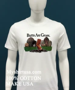 Butts Are Gross Anti Smoking Shirt