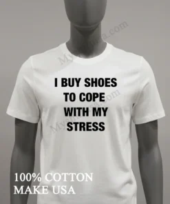 Buy Shoes To Cope With My Stress funny america t-shirts