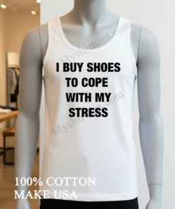 Buy Shoes To Cope With My Stress funny america t-shirts
