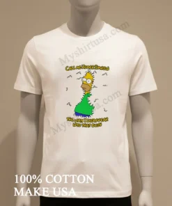 Call Me Homer Simpson The Way I Disappear Into That Bush funny america t-shirts