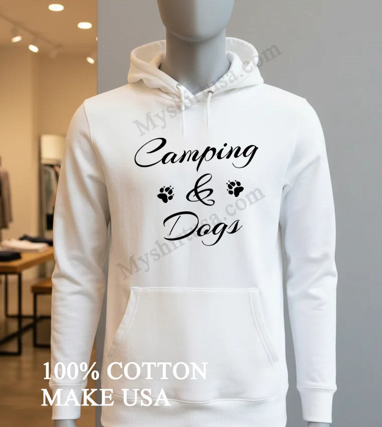 Camping And Dogs Shirt Hoodie Shirt