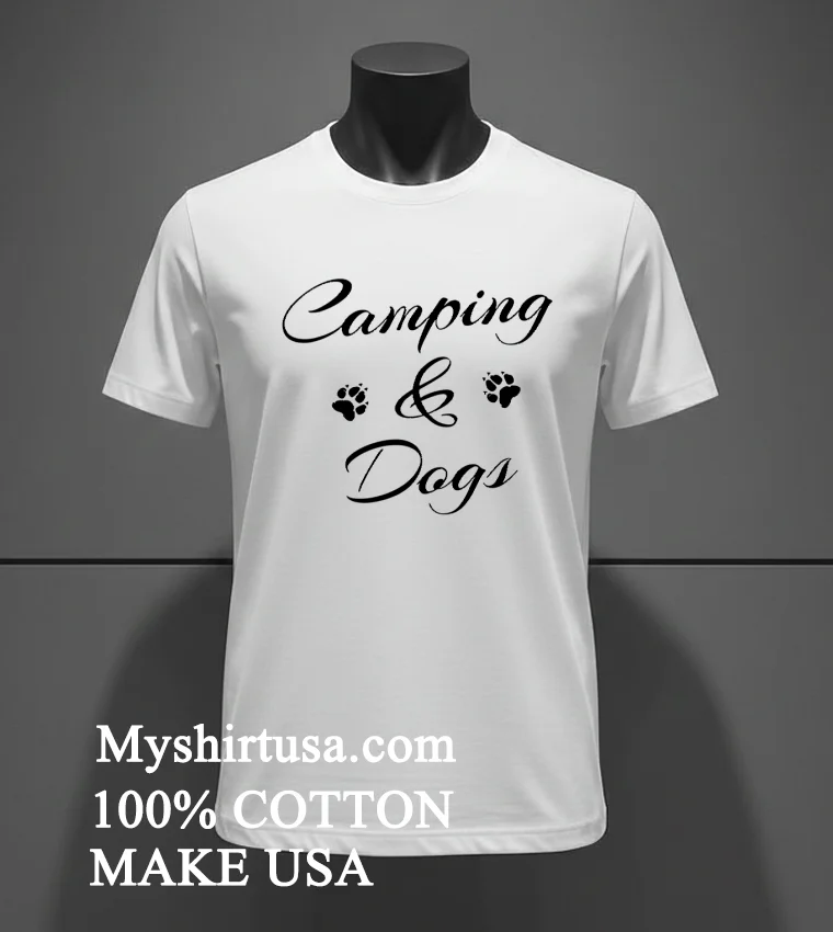 Camping And Dogs funny america t-shirts - white-t-shirt Camping And Dogs Shirt White T Shirt