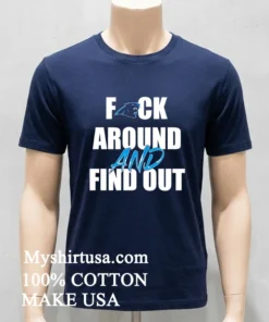 Carolina Panthers Fuck Around And Find Out Shirt