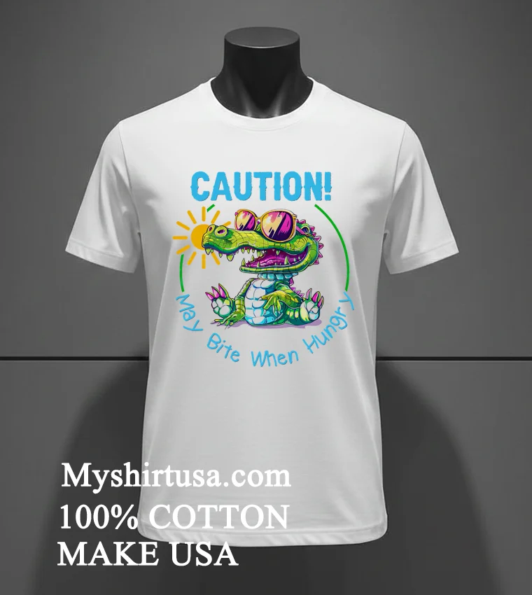 Caution May Bite When Hungry Funny Summer Shirt White T Shirt 4