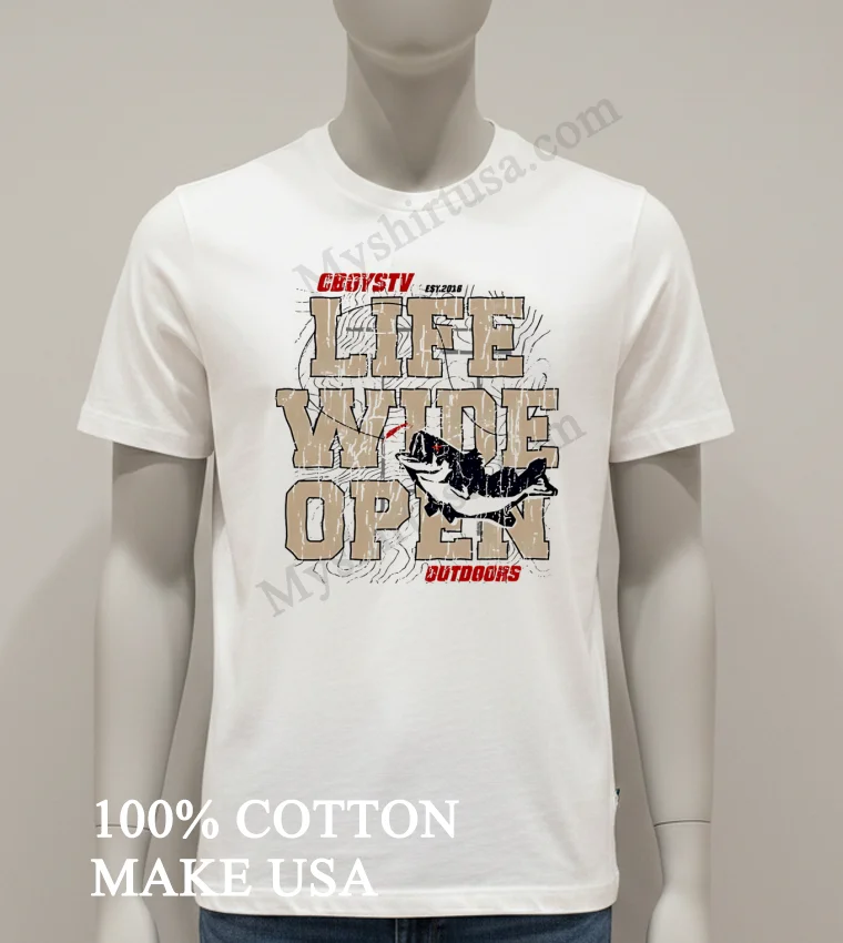 Cboys Tv Est 2016 Life Wide Open Outdoors Bass Fishing Shirt White T Shirt
