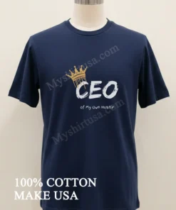 Ceo Of My Own Hustle King new t-shirt