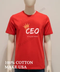 Ceo Of My Own Hustle King new t-shirt