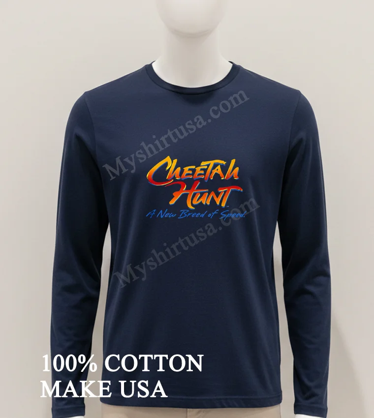 Cheetal Hunt A New Breed Of Speed funny america t-shirts - hoodie-shirt Cheetal Hunt A New Breed Of Speed Shirt Hoodie Shirt