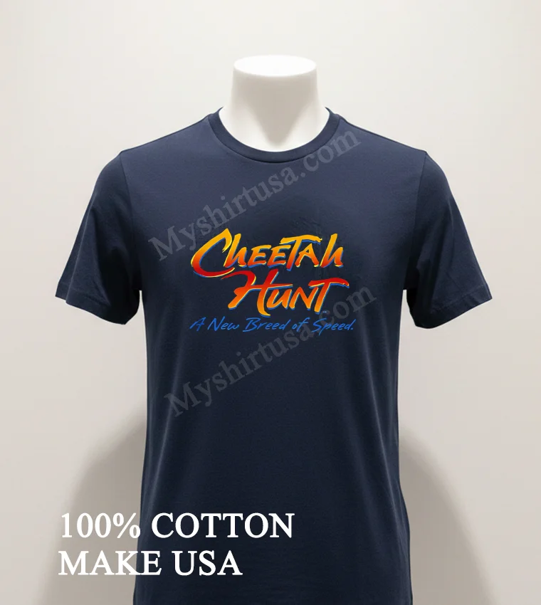 Cheetal Hunt A New Breed Of Speed funny america t-shirts - navy-shirt Cheetal Hunt A New Breed Of Speed Shirt Navy Shirt 1