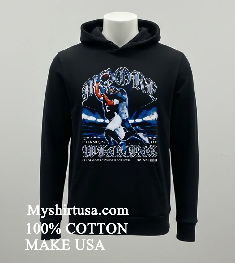 Chicago Bears Dj Moore Chances Of Catch Shirt Balck Shirt