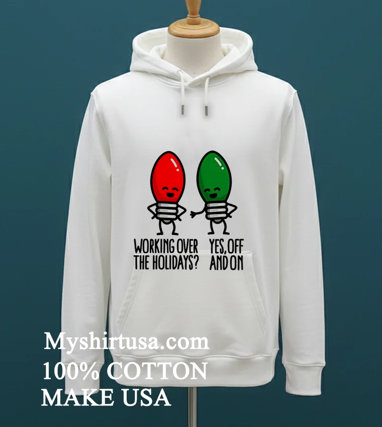 Christmas Lights Pun Working Over Holidays Funny 2025 Shirt White T Shirt 1