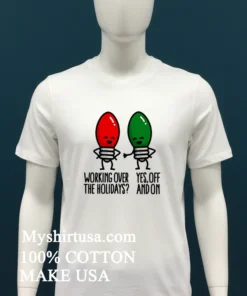 Christmas Lights Pun Working Over Holidays Funny 2025 Shirt