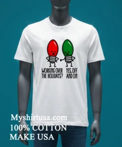 Christmas Lights Pun Working Over Holidays Funny 2025 Shirt