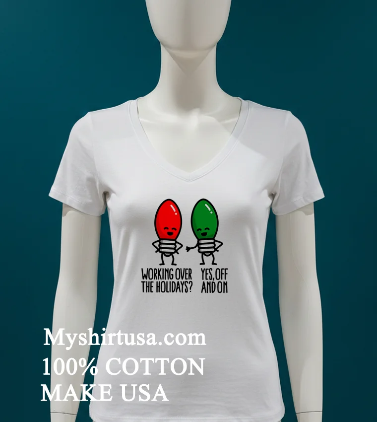 Christmas Lights Pun Working Over Holidays Funny 2025 Shirt White T Shirt