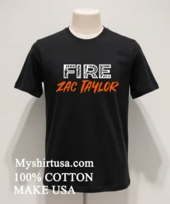 Cincinnati Bengals Fire Zac Taylor Shirt