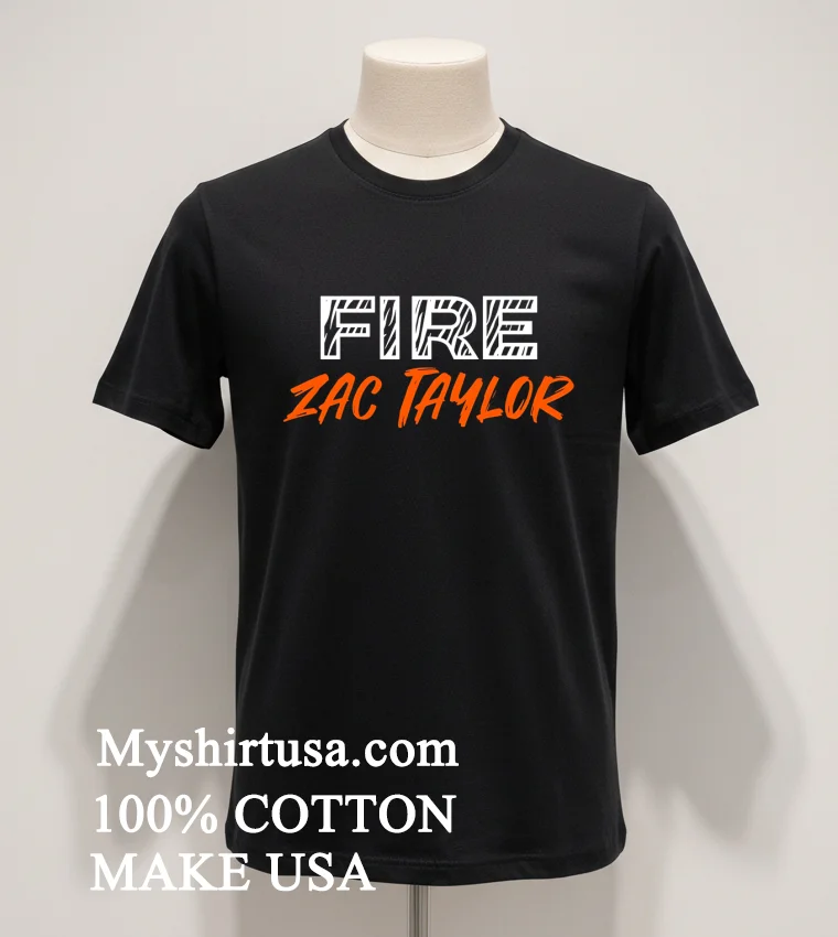 Cincinnati Bengals Fire Zac Taylor Shirt Balck Shirt 1