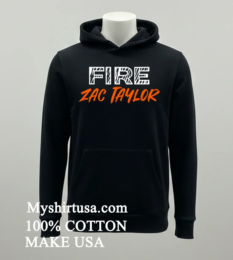 Cincinnati Bengals Fire Zac Taylor Shirt - balck-shirt Cincinnati Bengals Fire Zac Taylor Shirt Balck Shirt