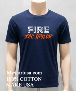 Cincinnati Bengals Fire Zac Taylor Shirt