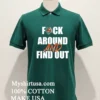 Cincinnati Bengals Fuck Around And Find Out Shirt Green Shirt