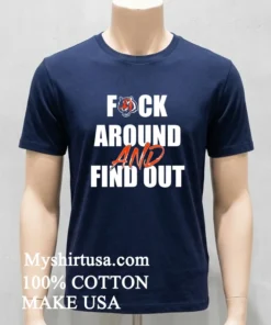 Cincinnati Bengals Fuck Around And Find Out Shirt