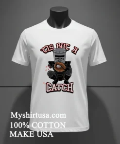 Cis But A Catch Knight Catcher Baseball Shirt
