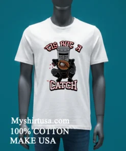 Cis But A Catch Knight Catcher Baseball Shirt