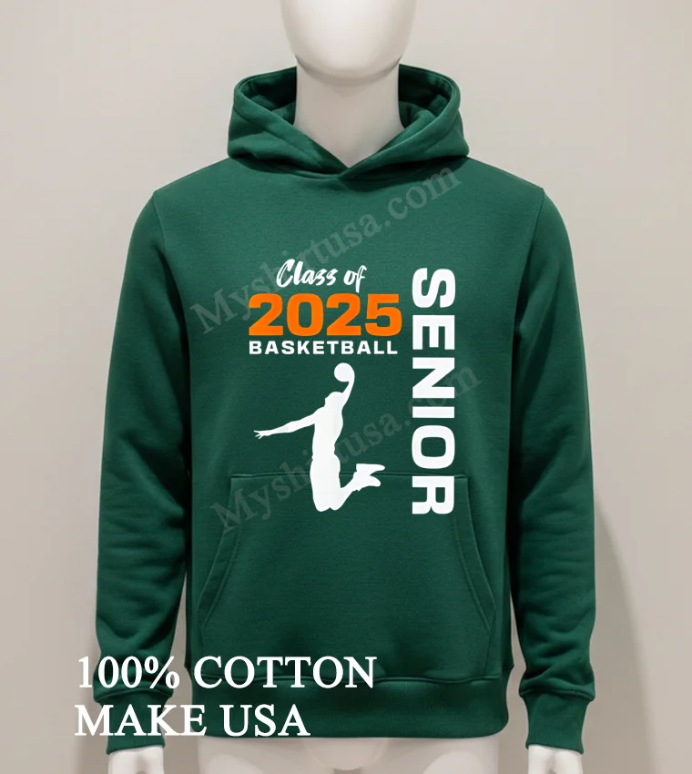Class Of 2025 Basketball Senior Shirt Hoodie Shirt
