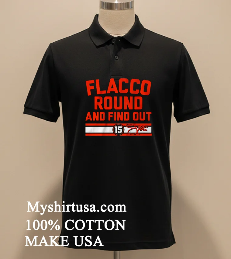 Cleveland Browns Joe Flacco Round And Find Out 15 new t-shirt - balck-shirt Cleveland Browns Joe Flacco Round And Find Out 15 Shirt Balck Shirt