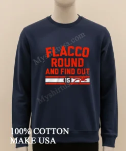 Cleveland Browns Joe Flacco Round And Find Out 15 new t-shirt