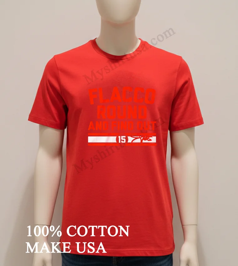 Cleveland Browns Joe Flacco Round And Find Out 15 new t-shirt - red-shirt Cleveland Browns Joe Flacco Round And Find Out 15 Shirt Red Shirt