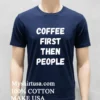 Coffee First Then People Shirt Navy Shirt