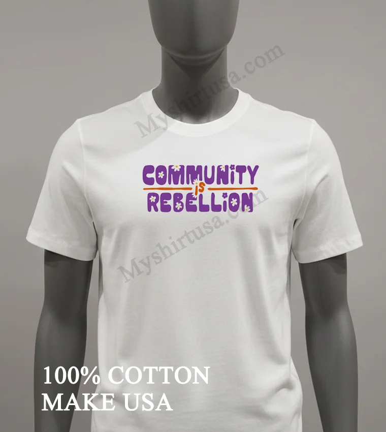 Community Is Rebellion Hippie Retro Flower Aesthetic Streetwear funny america t-shirts - white-t-shirt Community Is Rebellion Hippie Retro Flower Aesthetic Streetwear Shirt White T Shirt 2