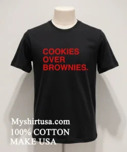 Cookies Over Brownies Shirt