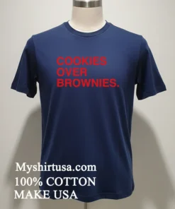Cookies Over Brownies Shirt